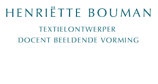 Henriëtte Bouman Textielontwerper